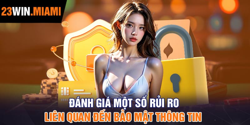 Đánh giá một số rủi ro liên quan đến bảo mật thông tin