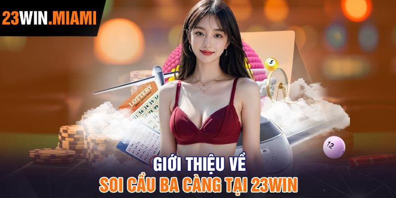 Giới Thiệu Về Soi Cầu Ba Càng Tại 23Win