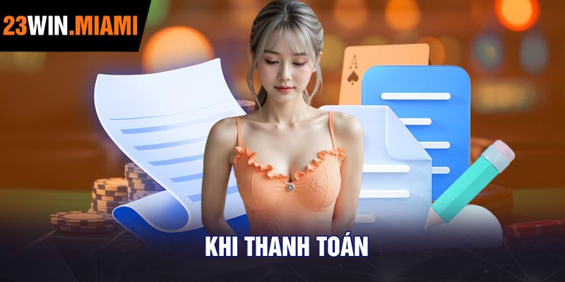 Khi thanh toán