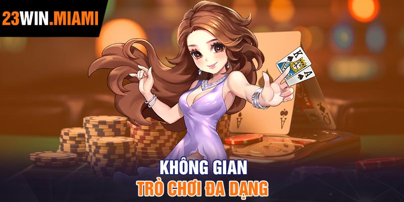 Không Gian Trò Chơi Đa Dạng