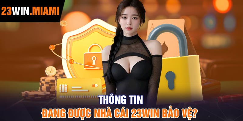 Thông tin đang được nhà cái 23Win bảo vệ?
